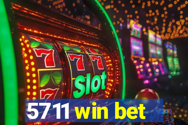 5711 win bet